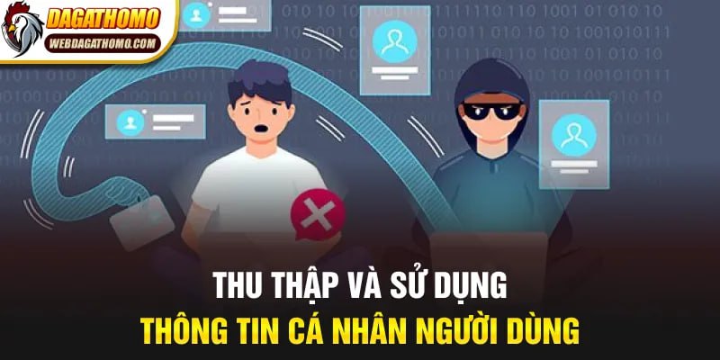 Thu thập và sử dụng thông tin cá nhân người dùng
